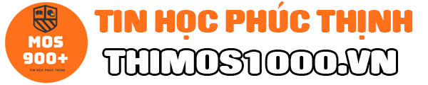 MOS, HỌC MOS, THI MOS, LUYỆN THI MOS 1000 - TIN HỌC PHÚC THỊNH